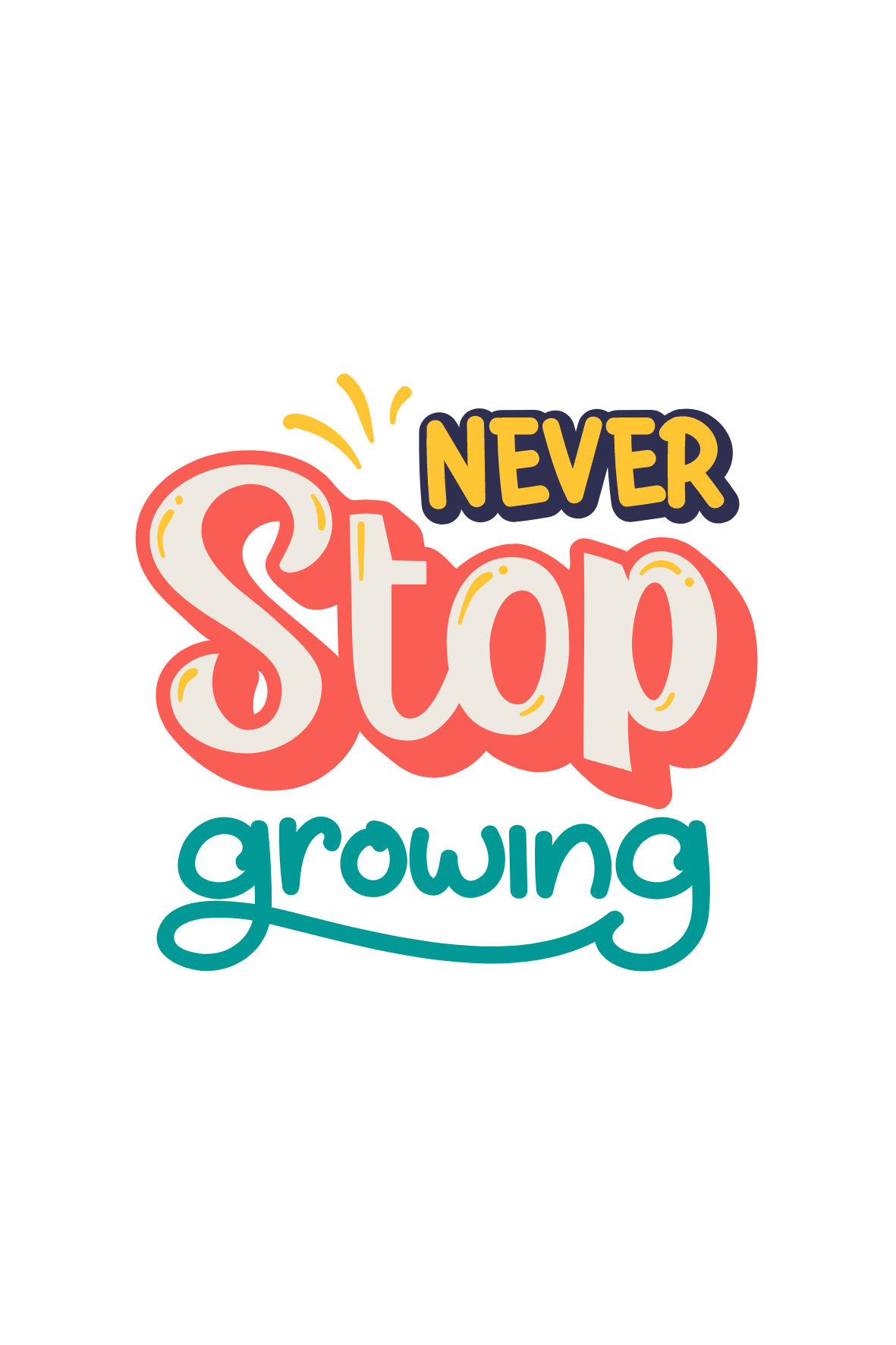 Never Stop Growing Sticker